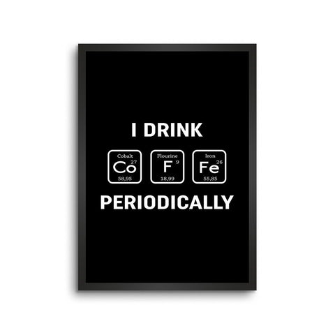 I Drink Periodically