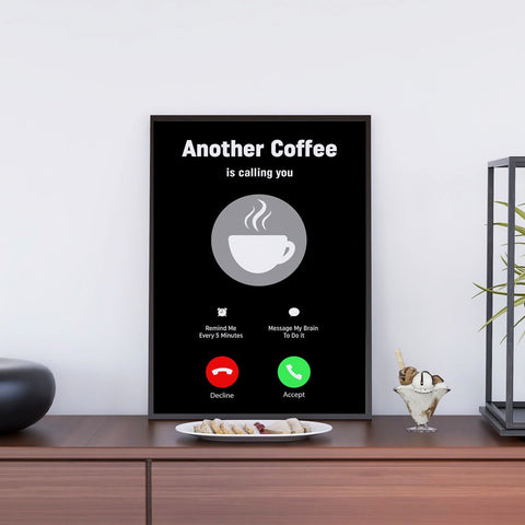 Another Coffee Is Calling You