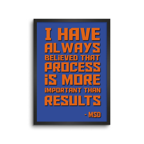 MS Dhoni Believe in process Quotes
