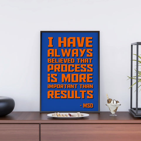 MS Dhoni Believe in process Quotes