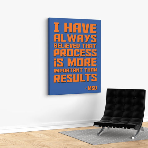 MS Dhoni Believe in process Quotes
