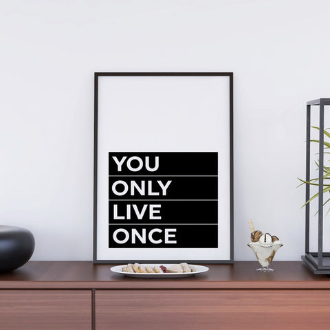 You Only Live Once