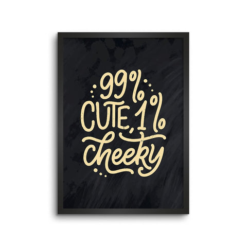 Cute And Cheeky