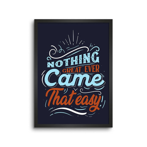Nothing Great Ever Came That Easy