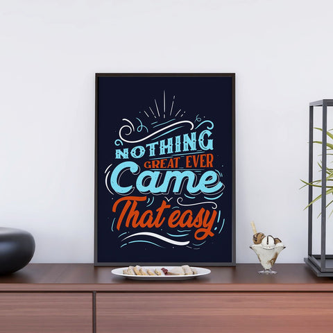 Nothing Great Ever Came That Easy