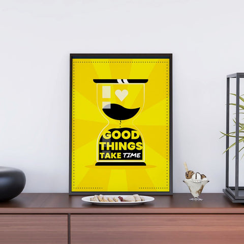 Good Things Take Time