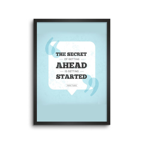 The Secret Of Getting Ahead Is Getting Started