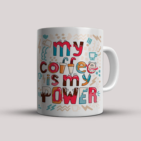 My Coffee Is My Power White Ceramic Mug