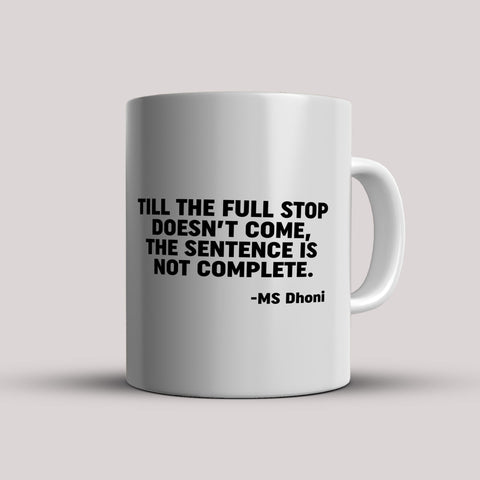 MS DHONI Full Stop Quotes White Ceramic Mug