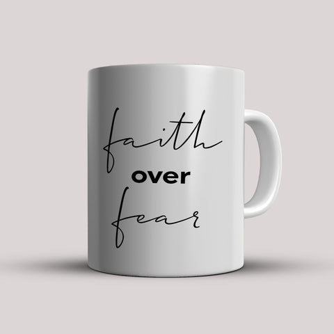 Faith Over Fear White Ceramic Mug